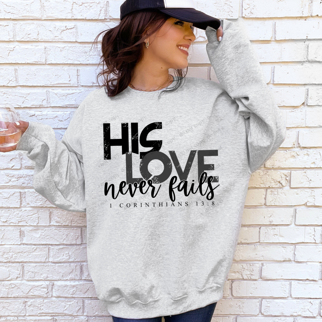 His Love Never Fails Fleece Core Pullover Crewneck